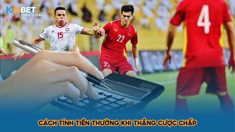 Cách tính tiền thưởng khi thắng cược chấp