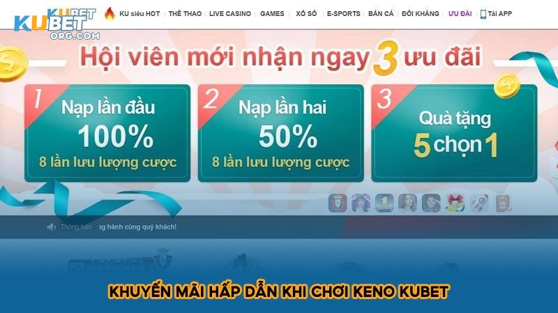 Khuyến Mãi Hấp Dẫn Khi Chơi Keno KUBET