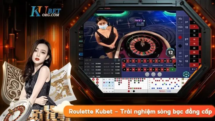 Roulette Kubet - Trải nghiệm sòng bạc đẳng cấp thế giới trực tuyến