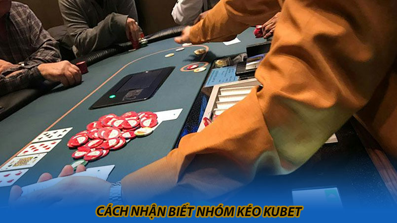 Cách nhận biết nhóm kéo Kubet