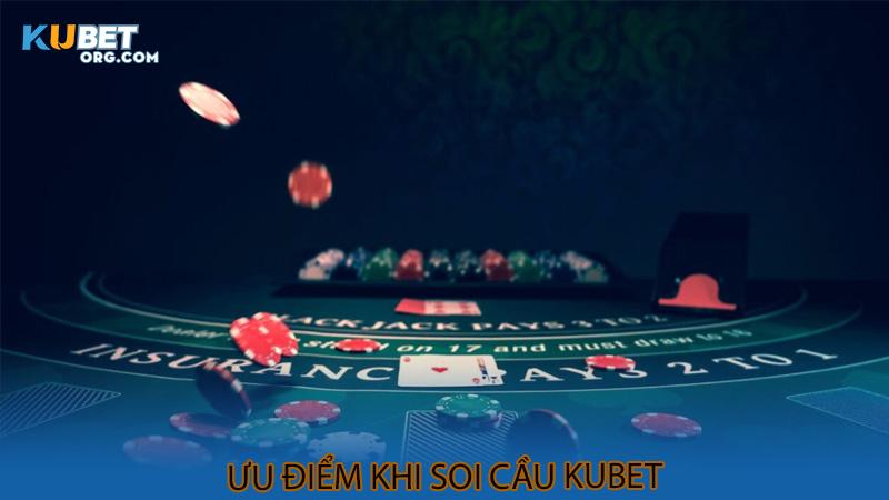 Ưu điểm khi soi cầu kubet